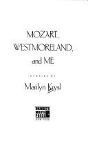 Mozart, Westmoreland, and me : stories /