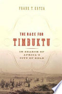 The race for Timbuktu : in search of Africa's city of gold /