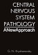 Central nervous system pathology : a new approach /