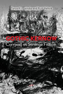 Gothic Kernow : Cornwall as strange fiction /