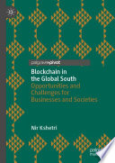 Blockchain in the Global South : Opportunities and Challenges for Businesses and Societies /