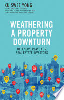 Weathering a property downturn : defensive plays for real estate investors /
