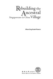 Rebuilding the ancestral village : Singaporeans in China /