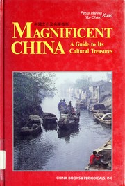 Magnificent China : a guide to its cultural treasures = Chung- kuo wen hua chi ming sheng chih nan /