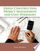 Green construction project management and cost oversight /