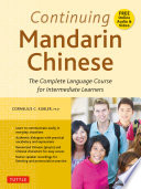 Continuing Mandarin Chinese : the complete language course for intermediate learners /