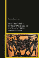 The treatment of the war dead in archaic Athens : an ancestral custom /