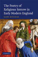 The poetry of religious sorrow in early modern England /