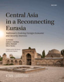 Central Asia in a reconnecting Eurasia : Tajikistan's evolving foreign economic and security interests /