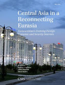 Central Asia in a reconnecting Eurasia : Turkmenistan's evolving foreign economic and security interests /