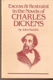 Excess and restraint in the novels of Charles Dickens /