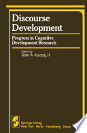 Discourse Development : Progress in Cognitive Development Research /