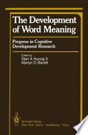 The Development of Word Meaning : Progress in Cognitive Development Research /