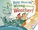 Boy, were we wrong about the weather! /