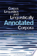 Corpus Linguistics and Linguistically Annotated Corpora /