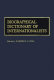 Biographical dictionary of internationalists /