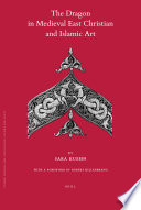 The dragon in medieval East Christian and Islamic art /