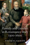 Family and gender in Renaissance Italy, 1300-1600 /