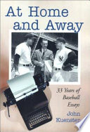 At home and away : 33 years of baseball essays /