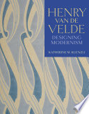 Henry van de Velde : designing modernism /