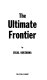 The ultimate frontier /