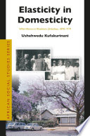 Elasticity in domesticity : White women in Rhodesian Zimbabwe, 1890-1979 /