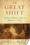 The great shift : encountering God in biblical times /