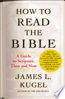 How to read the Bible : a guide to Scripture, then and now /