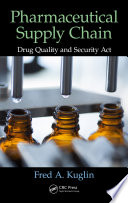 Pharmaceutical supply chain : Drug Quality and Security Act /
