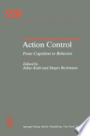 Action Control : From Cognition to Behavior /