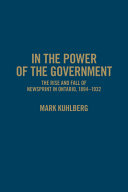 In the power of the government : the rise and fall of newsprint in Ontario, 1894-1932 /