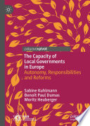 The Capacity of Local Governments in Europe : Autonomy, Responsibilities and Reforms /
