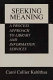 Seeking meaning : a process approach to library and information services /