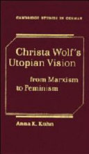 Christa Wolf's utopian vision : from Marxism to feminism /