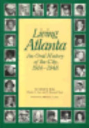 Living Atlanta : an oral history of the city, 1914-1948 /