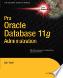 Pro Oracle Database 11g Administration /