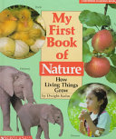 My first book of nature : how living things grow /
