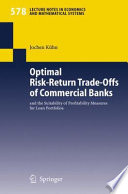 Optimal risk-return trade-offs of commercial banks : and the suitability of profitability measures for loan portfolios /