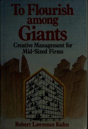 To flourish among giants : creative management for mid-sized firms /