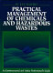 Practical management of chemicals and hazardous wastes : an environmental and safety professional's guide /