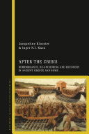 After the crisis : remembrance, re-anchoring and recovery in ancient Greece and Rome /