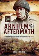Arnhem and the aftermath : civilian experiences in the Netherlands, 1940-45 /