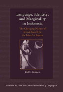 Language, identity, and marginality in Indonesia : the changing nature of ritual speech on the Island of Sumba /