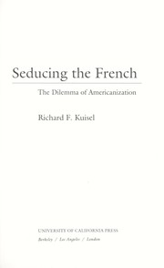 Seducing the French : the dilemma of Americanization /