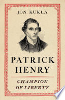 Patrick Henry : champion of liberty /