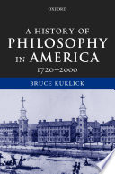 A history of philosophy in America, 1720-2000 /