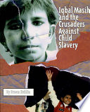 Iqbal Masih and the crusaders against child slavery /