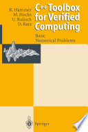 C++ Toolbox for Verified Computing I : Basic Numerical Problems Theory, Algorithms, and Programs /