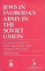 Jews in Svoboda's army in the Soviet Union : Czechoslovak Jewry's fight against the Nazis during World War II /