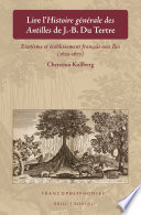 Lire l'histoire générale des Antilles de J.-B. Du Tertre : exotisme et établissement français aux îles (1625-1671) /